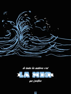 Affiche "de toutes les matières, c'est la mer que j'préfère". Fond noir, vague bleu ciel.